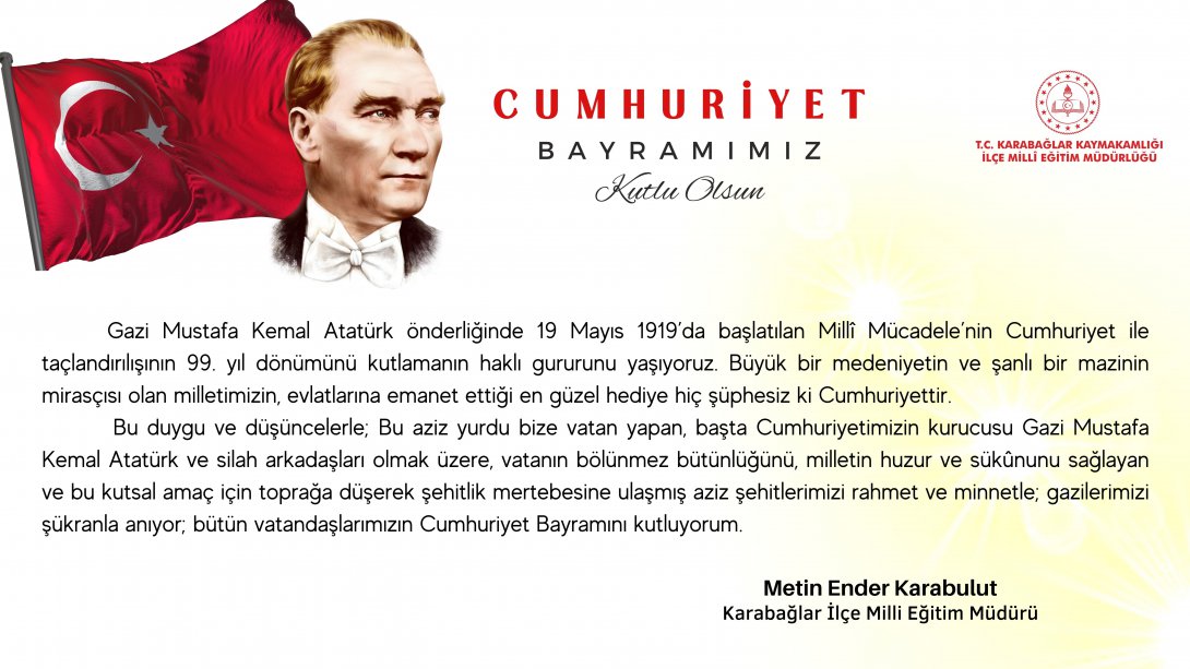 İlçe Milli Eğitim Müdürümüz Metin Ender Karabulut`un 29 Ekim Cumhuriyet Bayramı Mesajı